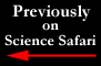 Previously on Science Safari